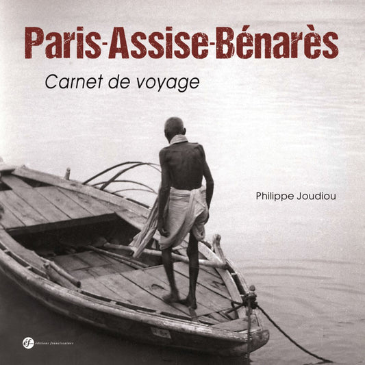 PARIS-ASSISE-BENARES. CARNET DE VOYAGE 1947-48