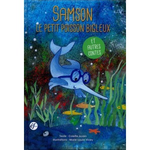 SAMSON, LE PETIT POISSON BIGLEUX ET AUTRES CONTES