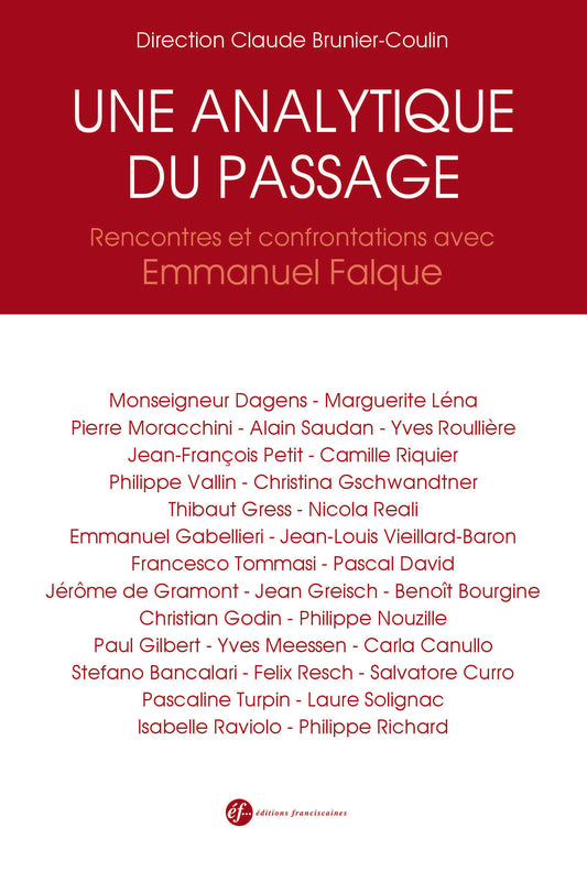 UNE ANALYTIQUE DU PASSAGE. RENCONTRES ET CONFRONTATIONS AVEC EMMANUEL FALQUE