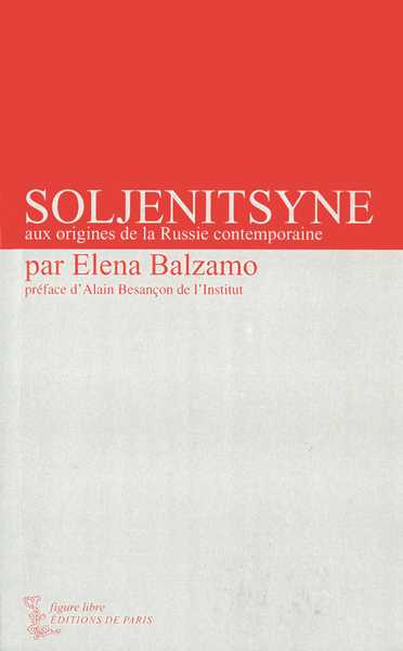 Soljenitsyne aux origines de la Russie contemporaine