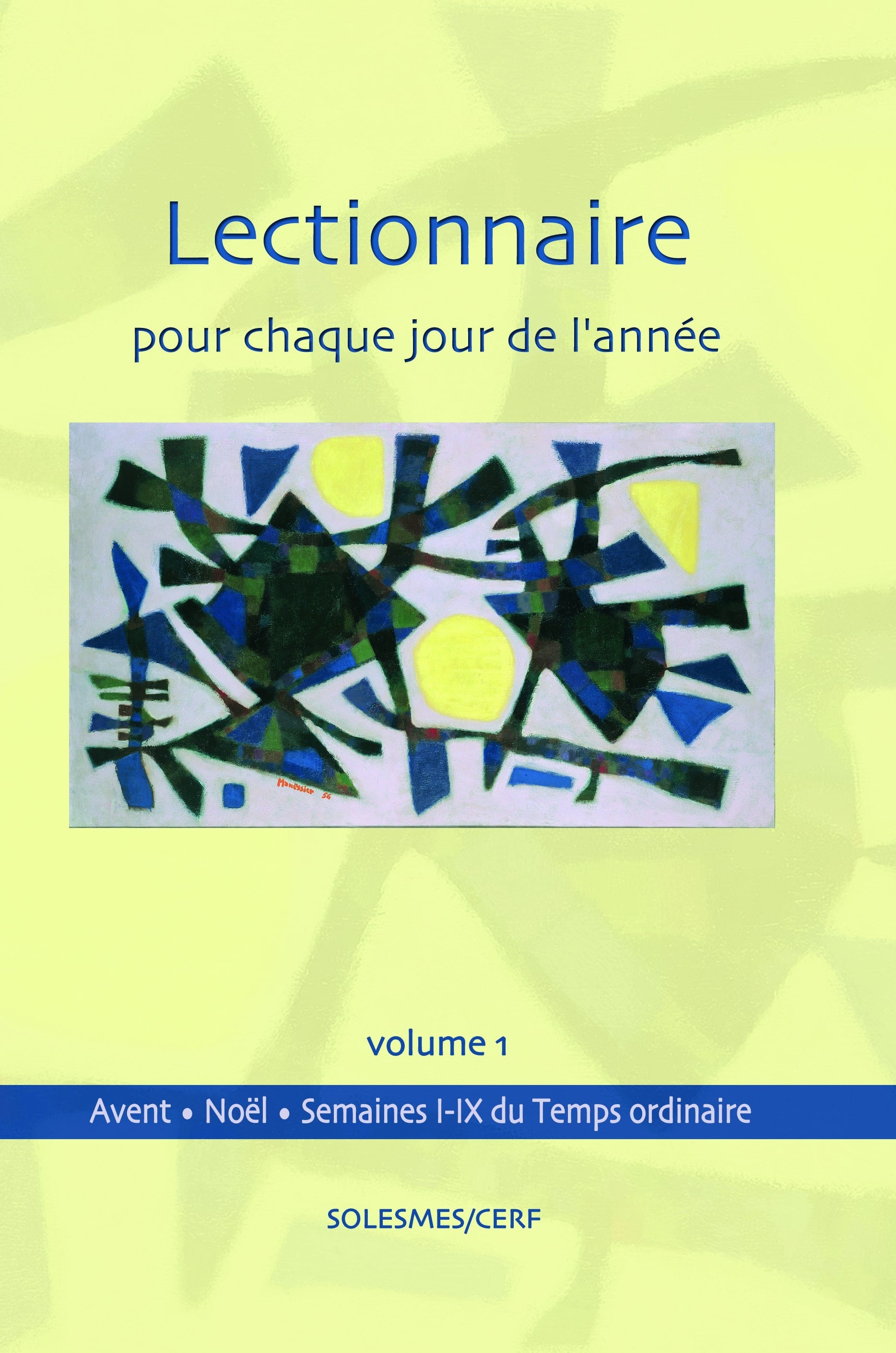 Lectionnaire pour chaque jour de l'année Volume 1 : Avent et Noël Temps ordinaire, semaines 1 à 9