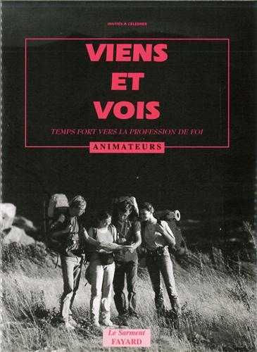 Viens et vois, temps fort vers la profession de foi, livre animateurs
