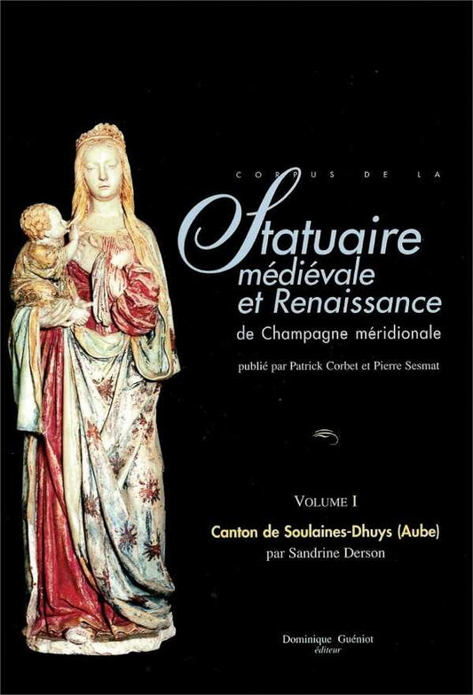 Statuaire medievale et renaissance de champagne meridionale - vol.1 : canton de soulaines-dhuys (10)