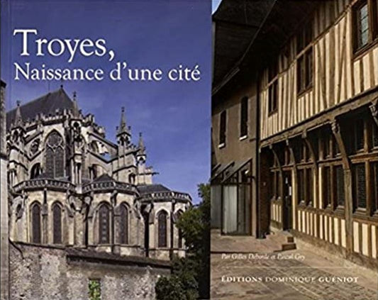 Troyes naissance d'une cité