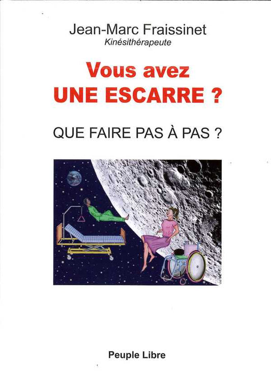 Vous avez une escarre ' Que faire pas à pas '
