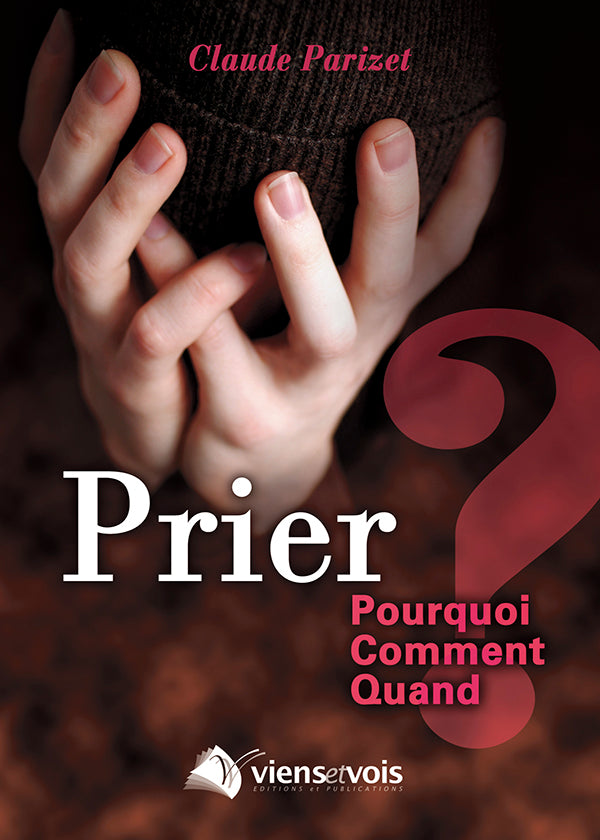 PRIER : pourquoi, comment, quand '