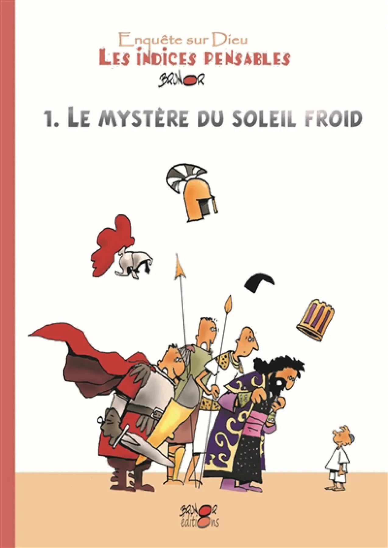 Les indices pensables Tome 1 - Le mystère du soleil froid