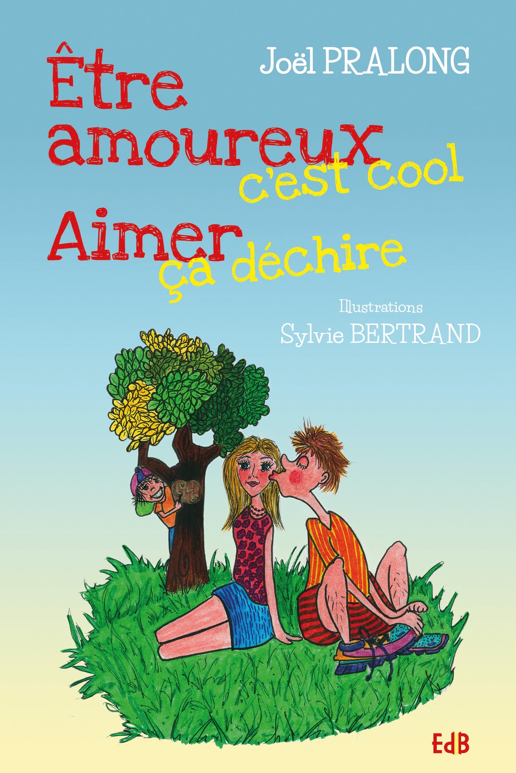 Être amoureux c'est cool Aimer ça déchire