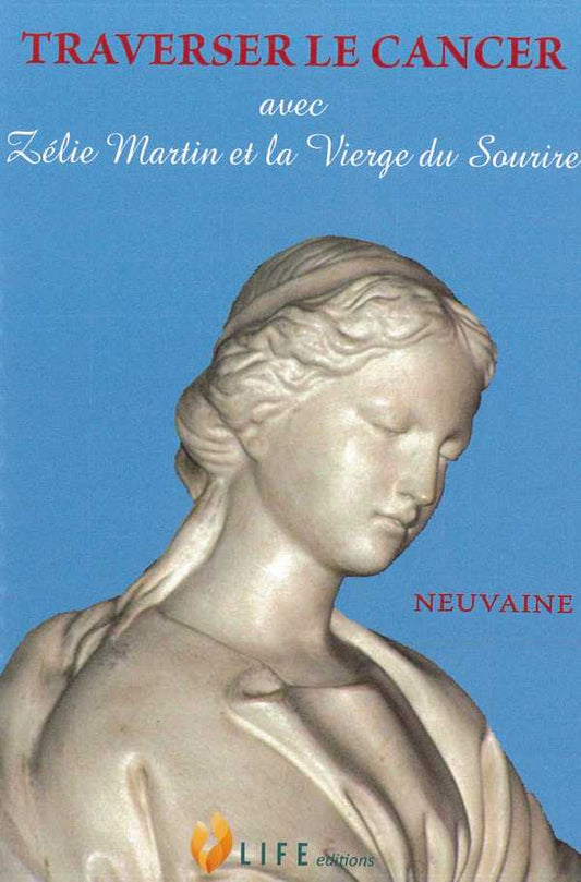 Traverser le cancer avec Zélie Martin et la Vierge du sourire