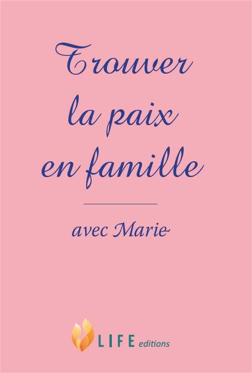Trouver la paix en famille avec Marie