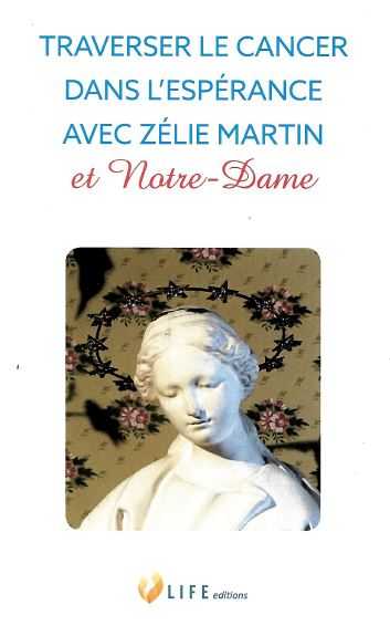 Traverser le cancer dans l'espérance avec Zélie Martin et Notre-Dame