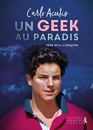 Carlo Acutis Un geek au paradis