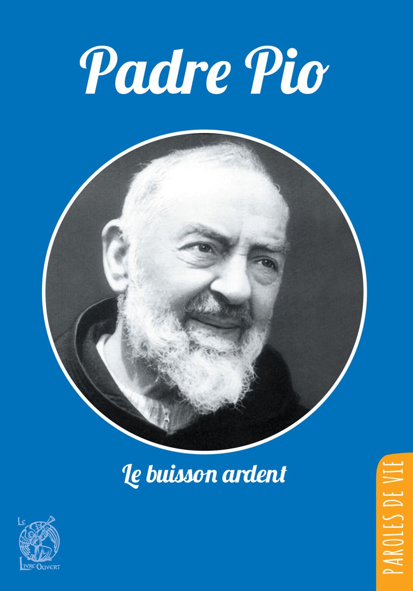 Padre Pio - Le buisson ardent