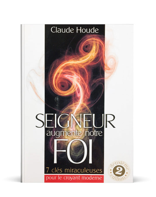 Seigneur augmente notre foi