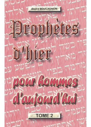Prophètes d'hier pour hommes d'aujourd'hui - Tome 2
